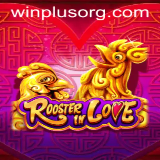 Exploring the Exciting World of RoosterInLove: A Unique Gaming Experience with WinPlus